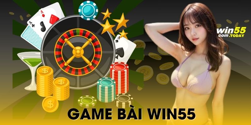 Game bài của nhà cái win55 quy tụ hàng loạt sản phẩm