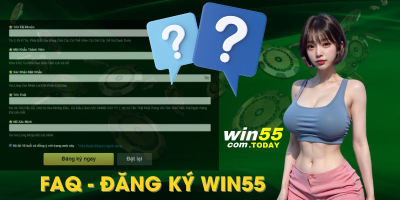 Trả lời các câu hỏi liên quan đến thủ tục đăng ký hội viên win55