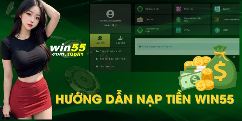 Nạp Tiền Win55 - Hướng Dẫn Quy Trình Cho Hội Viên Mới