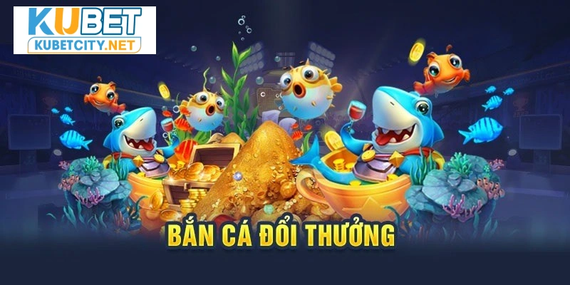 Bắn cá kubet